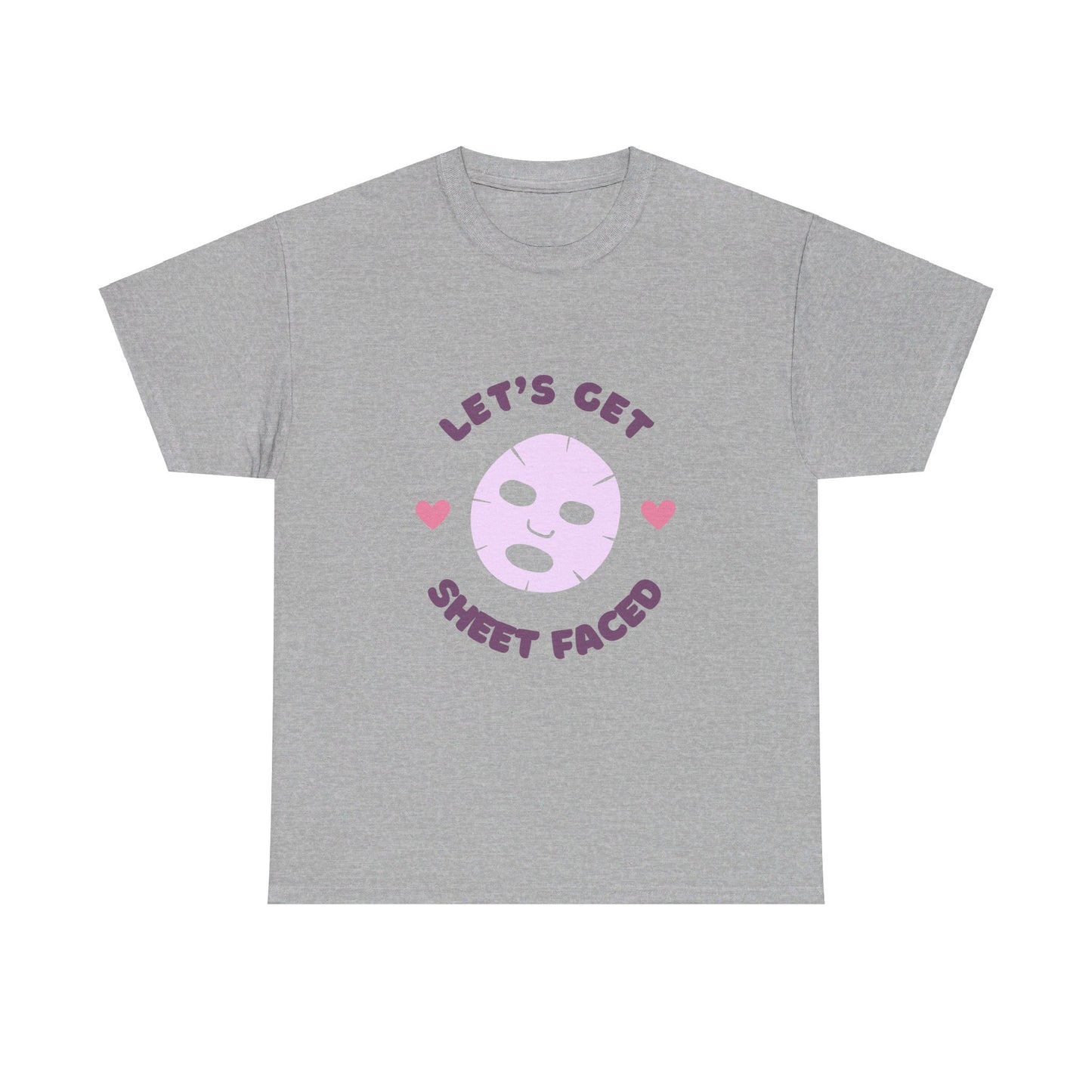 Let's Get Sheet Faced Tee