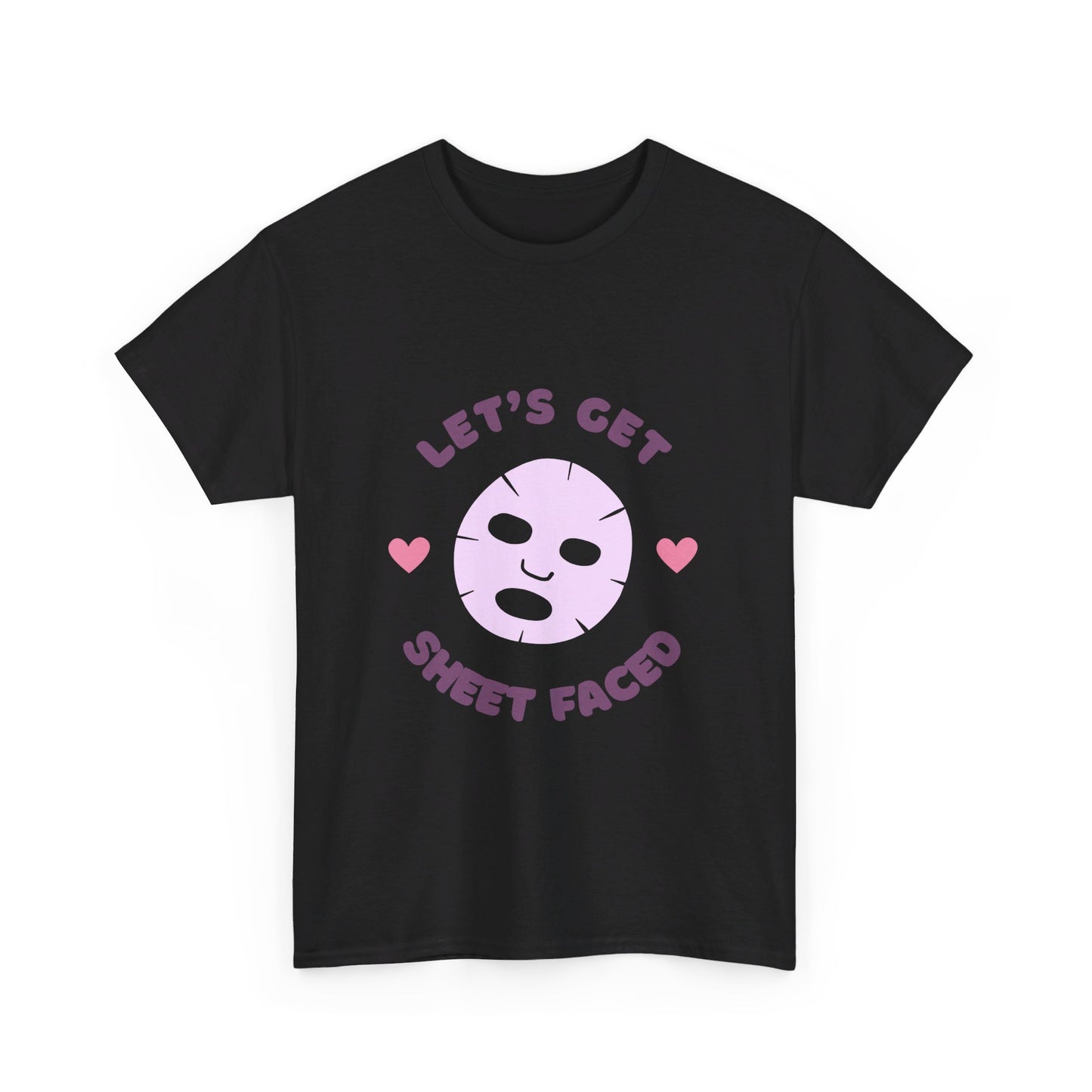 Let's Get Sheet Faced Tee