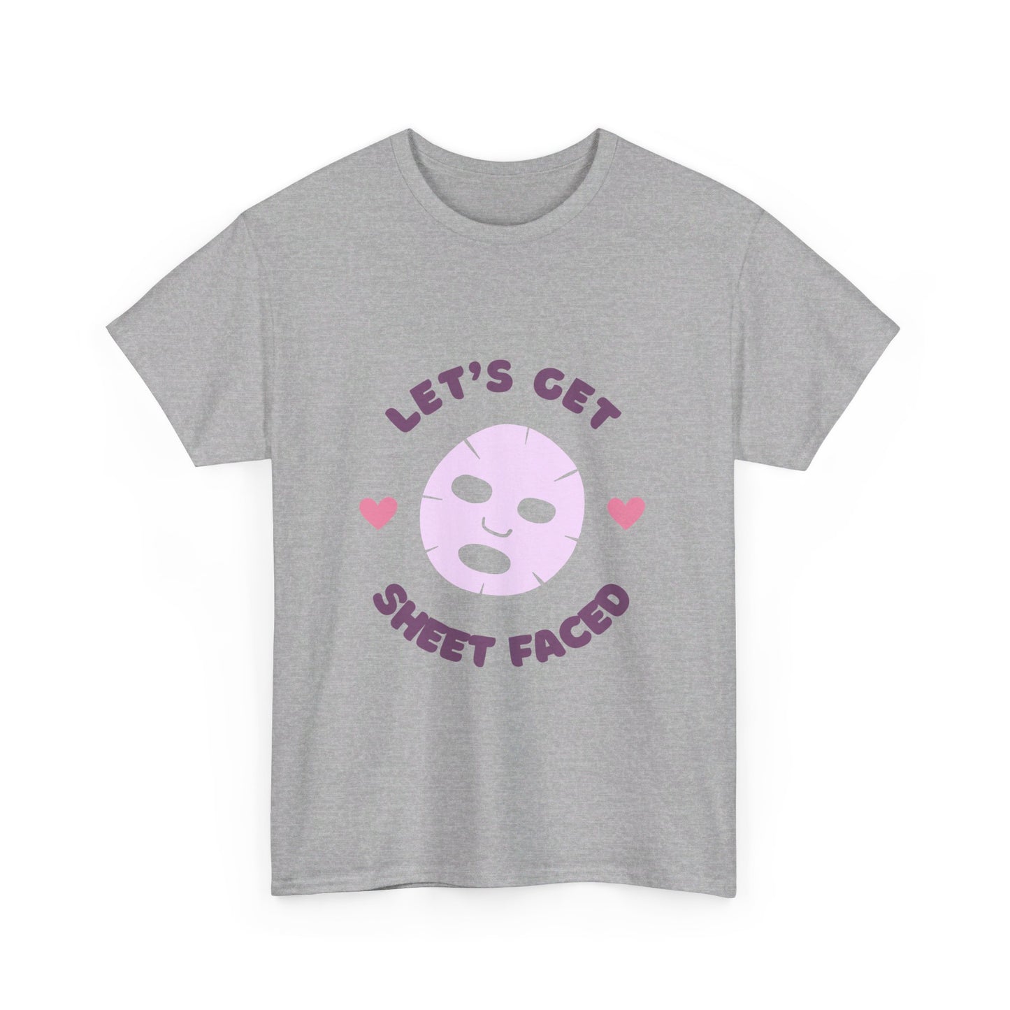 Let's Get Sheet Faced Tee
