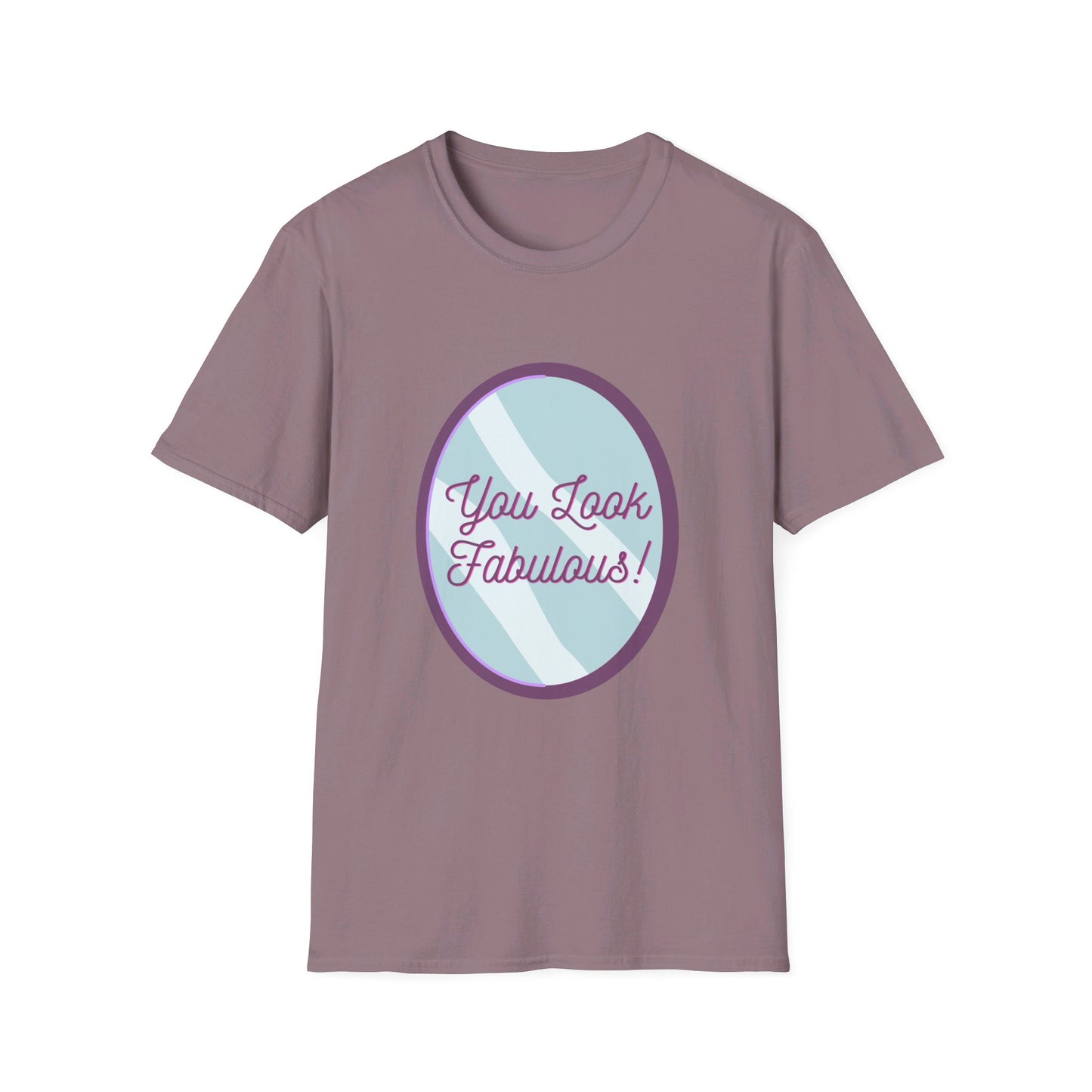 You Look Fabulous (Extra Soft Tee)