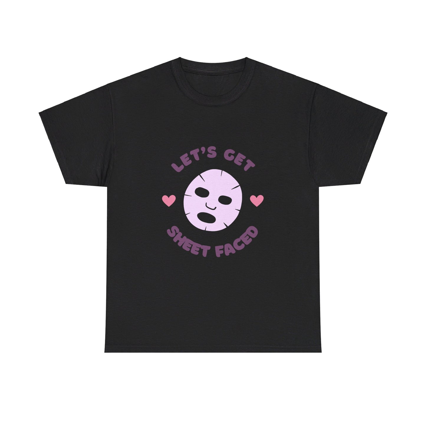 Let's Get Sheet Faced Tee