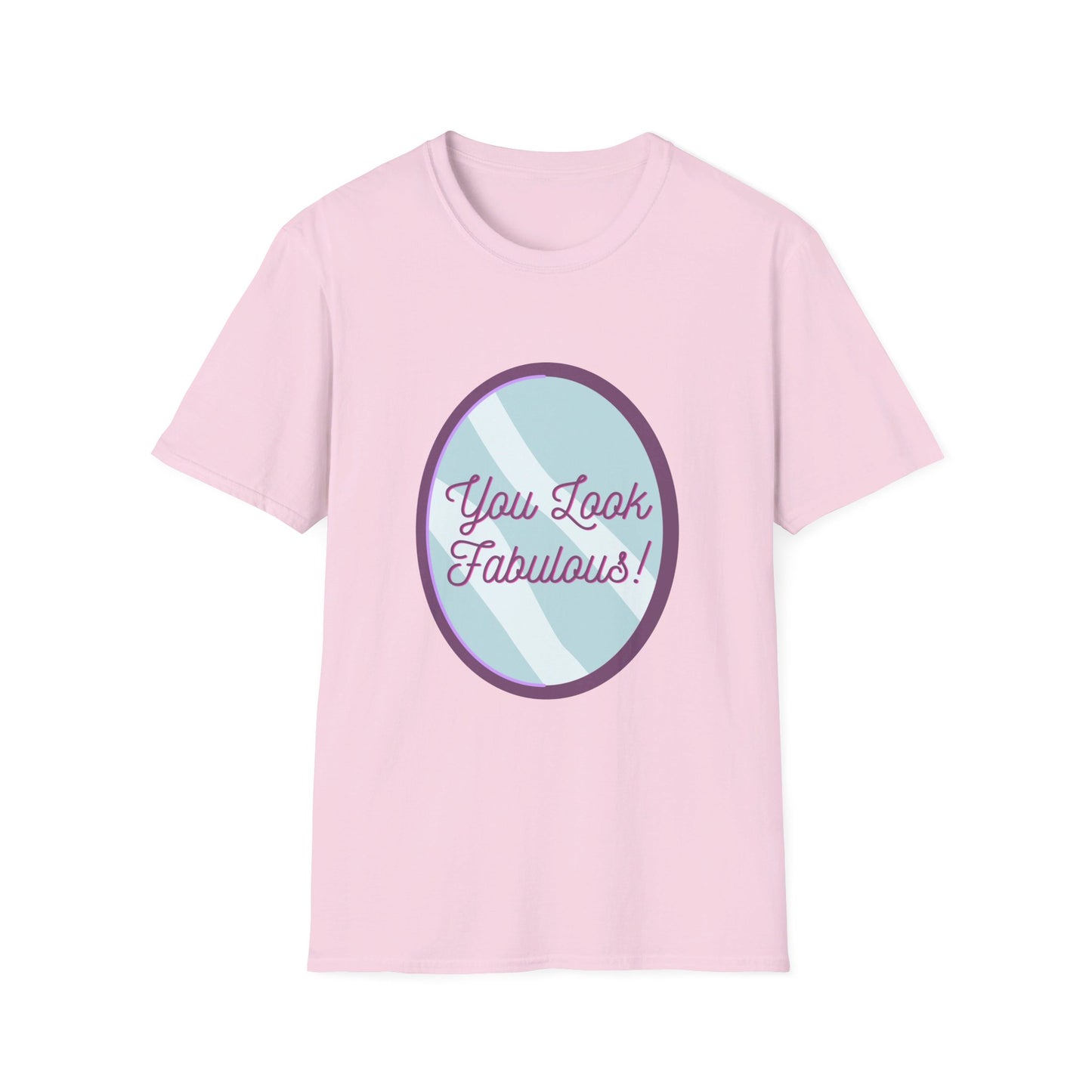 You Look Fabulous (Extra Soft Tee)